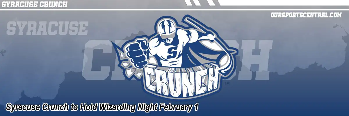 Syracuse Crunch to Hold Wizarding Night February 1